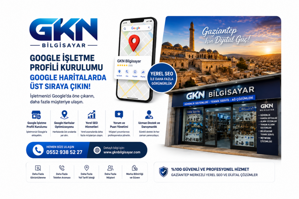Gaziantep İşletme Profili Kurulumu ve Haritalar Kaydı